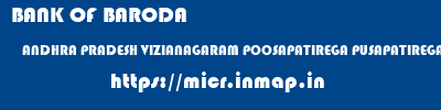 BANK OF BARODA  ANDHRA PRADESH VIZIANAGARAM POOSAPATIREGA PUSAPATIREGA  micr code